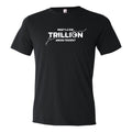 What's a Few Trillion Among Friends? (Unisex Black T-Shirt)